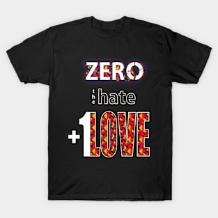 Zero Hate Plus 1 Love pop art v2 T-Shirt